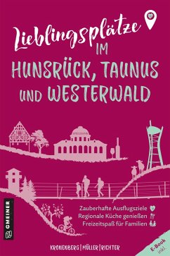 Lieblingsplätze im Hunsrück, Taunus und Westerwald (eBook, ePUB) - Kronenberg, Susanne; Müller, Markus; Richter, Alexander