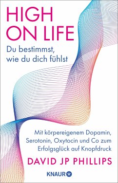 High on Life: Du bestimmst, wie du dich fühlst (eBook, ePUB) - Phillips, David JP