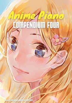 Anime Piano, Compendium Four: Easy Anime Piano Sheet Music Book for Beginners and Advanced - Hackbarth, Lucas