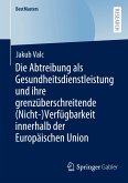 Die Abtreibung als Gesundheitsdienstleistung und ihre grenzüberschreitende (Nicht-)Verfügbarkeit innerhalb der Europäischen Union