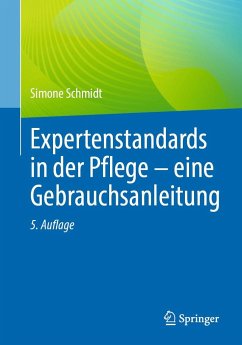 Expertenstandards in der Pflege - eine Gebrauchsanleitung - Schmidt, Simone