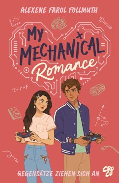 My Mechanical Romance - Gegensätze ziehen sich an (Von Olivie Blake, der Bestseller-Autorin von The Atlas Six) - Follmuth, Alexene Farol