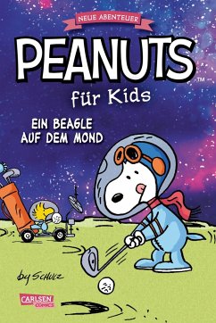 Peanuts für Kids - Neue Abenteuer 1: Ein Beagle auf dem Mond - Schulz, Charles M.