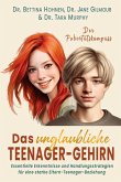 Das unglaubliche TEENAGER-GEHIRN Das unglaubliche TEENAGER-GEHIRN