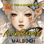 Exotische Portraits Malbuch Asia Beauty Fantasy Feen und Magische Elfen Ausmalbilder für Erwachsene Teenager Kreatives Geschenkbuch Weihnachten Wichteln Adventszeit Geschenk Winter Silvester