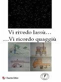 Vi rivedo lassù...Vi ricordo qua giù... (eBook, ePUB)