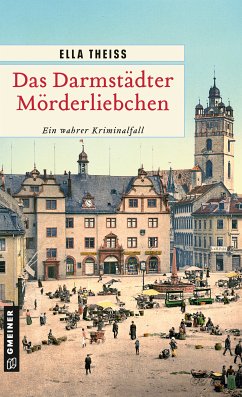 Das Darmstädter Mörderliebchen (eBook, ePUB) - Theiss, Ella