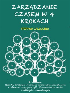 Zarządzanie czasem w 4 krokach (eBook, ePUB) - Calicchio, Stefano