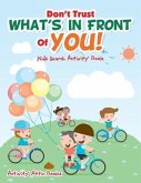 Don't Trust What's In Front Of You! Kids Search Activity Book