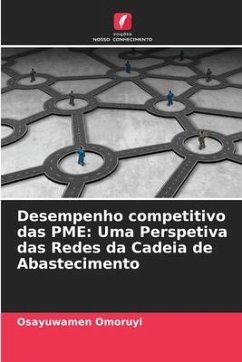 Desempenho competitivo das PME: Uma Perspetiva das Redes da Cadeia de Abastecimento - Omoruyi, Osayuwamen