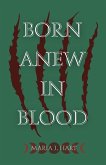 Born Anew in Blood