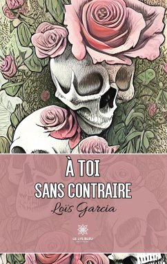 À toi sans contraire - Loïs Garcia