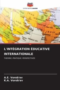 L'INTÉGRATION ÉDUCATIVE INTERNATIONALE - Vorob'ev, A.E.;Vorob'ev, K.A.