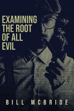 Examining The Root Of All Evil - Mcbride, Bill