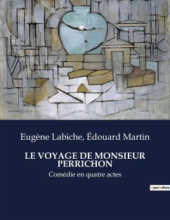 LE VOYAGE DE MONSIEUR PERRICHON - Martin, Édouard; Labiche, Eugène