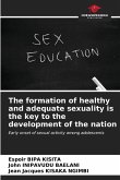 The formation of healthy and adequate sexuality is the key to the development of the nation