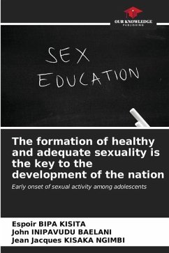 The formation of healthy and adequate sexuality is the key to the development of the nation - BIPA KISITA, Espoir;INIPAVUDU BAELANI, John;KISAKA NGIMBI, Jean Jacques