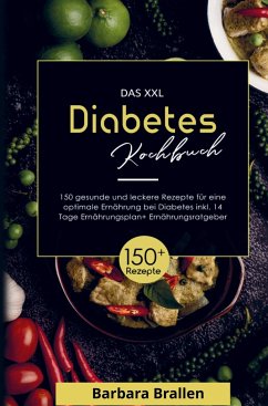 Das XXL Diabetes Kochbuch für eine optimale Ernährung bei Diabetes! - Brallen, Barbara