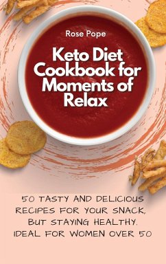 Keto Diet Cookbook for Moments of Relax - Pope, R.