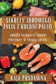 Sekrety Zdrowego ¿ycia z Kuchni Paleo