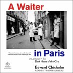 A Waiter in Paris: Adventures in the Dark Heart of the City