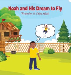 Noah and His Dream to Fly - Adjodi, O. Chloé