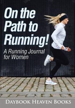 On the Path to Running! A Running Journal for Women - Daybook Heaven Books