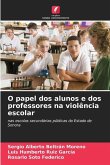 O papel dos alunos e dos professores na violência escolar