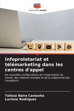 Infoproletariat et télémarketing dans les centres d'appel - Castanha, Talissa Naira;Rodrigues, Luciene