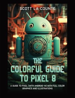 The Colorful Guide to Pixel 8 - La Counte, Scott