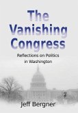 The Vanishing Congress: Reflections on Politics in Washington