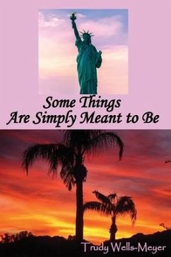 Some Things Are Simply Meant to Be - Wells-Meyer, Trudy B.