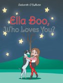 Ella Boo, Who Loves You?