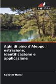 Aghi di pino d'Aleppo: estrazione, identificazione e applicazione