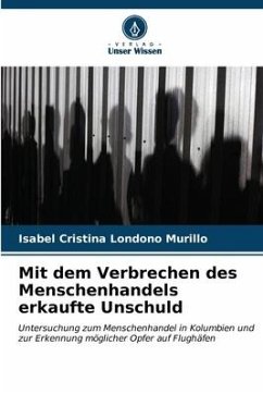 Mit dem Verbrechen des Menschenhandels erkaufte Unschuld - Londoño Murillo, Isabel Cristina