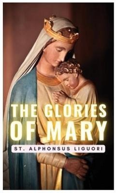 The Glories of Mary - St Alphonsus Liguori