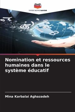 Nomination et ressources humaines dans le système éducatif - Aghazadeh, Mina Karbalai