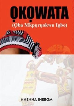 Okowata: (Oba Mkpuruokwu Igbo) - Ihebom, Nnenna