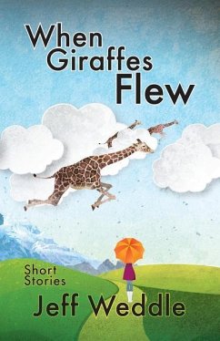 When Giraffes Flew - Weddle, Jeff