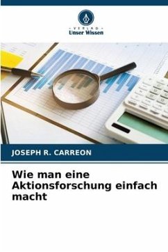 Wie man eine Aktionsforschung einfach macht - CARREON, JOSEPH R.