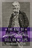 The Kiss of Walt Whitman Still on My Lips