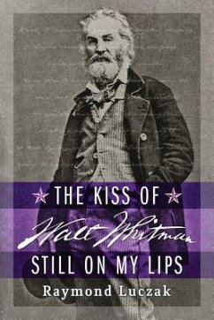 The Kiss of Walt Whitman Still on My Lips - Luczak, Raymond