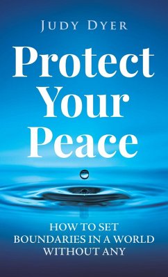 Protect Your Peace - Dyer, Judy