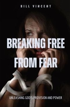 Breaking Free from Fear - Vincent, Bill