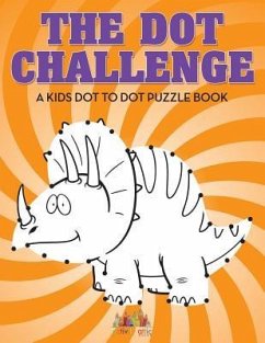 The Dot Challenge: A Kids Dot To Dot Puzzle Book - Activity Attic Books