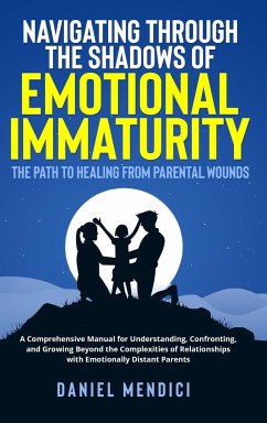 Navigating Through the Shadows of Emotional Immaturity - Mendici, Daniel