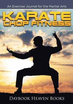 Karate Chop Fitness: An Exercise Journal for the Martial Arts - Daybook Heaven Books