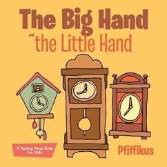 The Big Hand and the Little Hand A Telling Time Book for Kids - Pfiffikus