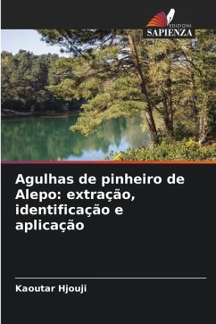 Agulhas de pinheiro de Alepo: extração, identificação e aplicação - Hjouji, Kaoutar