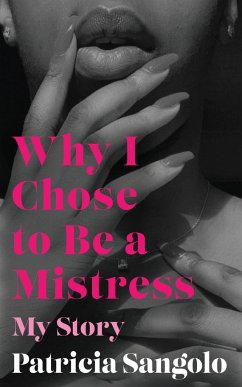 Why I Chose to be a Mistress - Sangolo, Patricia